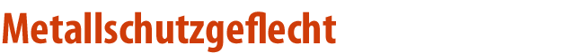 Metallschutzgeflecht